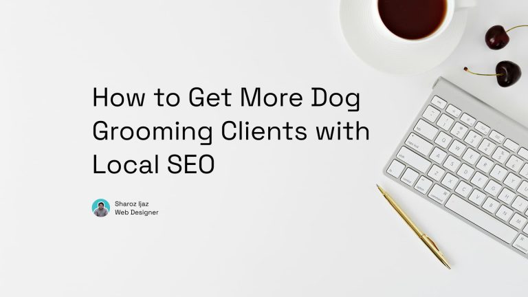 How to Get More Dog Grooming Clients with Local SEO