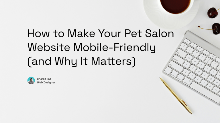 How to Make Your Pet Salon Website Mobile-Friendly (and Why It Matters)